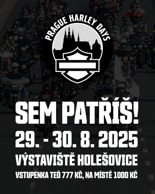 PRAGUE HARLEY DAYS - 29. a 30.8.2025