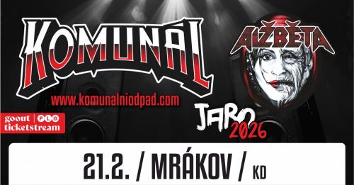 KOMUNÁL + ALŽBĚTA TOUR - 21.2.2026