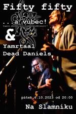 ... A VŮBEC + DEAD DANIELS + YAMRTAAL - 6.10.2023
