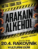 ARAKAIN + ALKEHOL TOUR - 20.4.2024