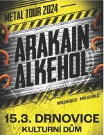 ARAKAIN & ALKEHOL TOUR - 15.3.2024